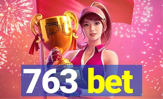 763 bet